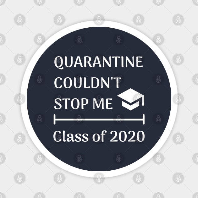 Quarantine couldn't stop me class of 2020 senior Magnet by qrotero